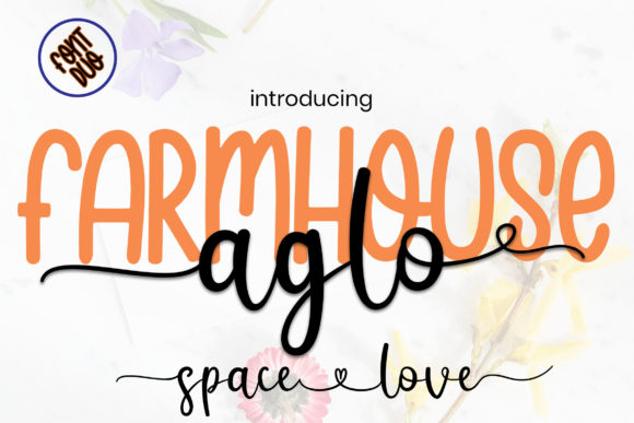 Farmhouse Aglo: A Versatile Script and Sans Typeface